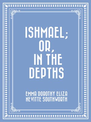 cover image of Ishmael; Or, In the Depths